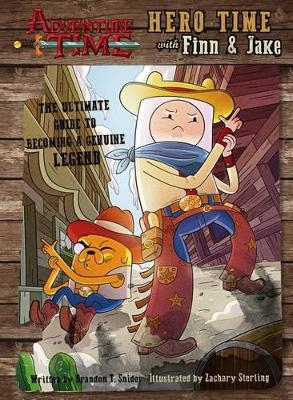 Adventure Time - Hero Time with Finn and Jake - Brandon T. Snider