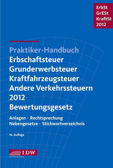 Praktiker-Handbuch Erbschaftsteuer, Grunderwerbsteuer, Kraftfahrzeugsteuer, Andere Verkehrsteuern 2012 Bewertungsgesetz