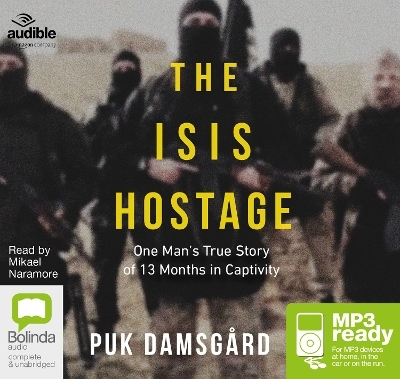The ISIS Hostage: One Man's True Story of 13 Months in Capitivity - Puk Damsgård