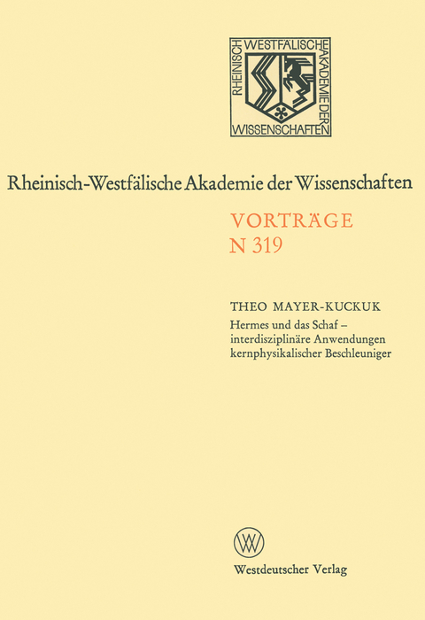 Hermes und das Schaf &mdash; interdisziplin&auml;re Anwendungen kernphysikalischer Beschleuniger - Theo Mayer-Kuckuk