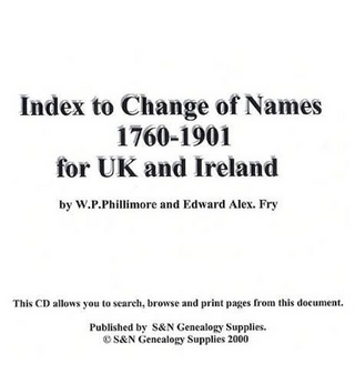 Index to Change of Names 1760-1901 for UK and Ireland by W.P. Phillimore and Edward Alex. Fry