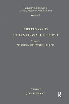 Volume 8, Tome I: Kierkegaard's International Reception - Northern and Western Europe - 