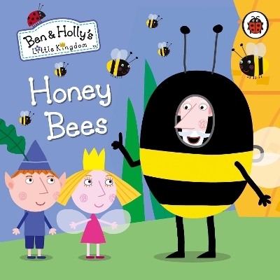 Ben and Holly's Little Kingdom: Honey Bees -  Ben and Holly's Little Kingdom