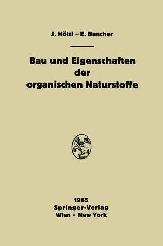 Bau und Eigenschaften der organischen Naturstoffe