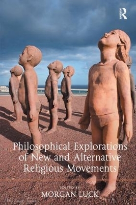 Philosophical Explorations of New and Alternative Religious Movements - 