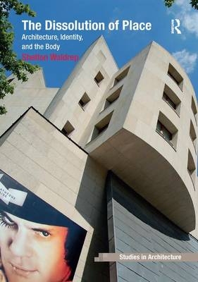 The Dissolution of Place - Shelton Waldrep