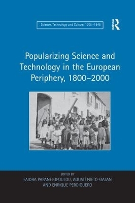 Popularizing Science and Technology in the European Periphery, 1800–2000 - Faidra Papanelopoulou