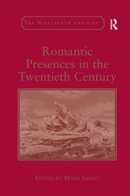 Romantic Presences in the Twentieth Century - 