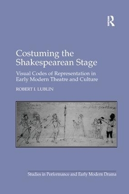 Costuming the Shakespearean Stage - Robert I. Lublin