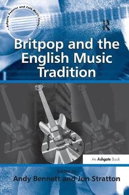 Britpop and the English Music Tradition - Jon Stratton