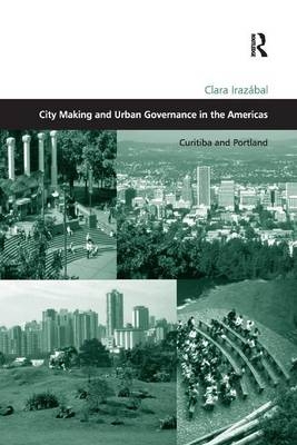 City Making and Urban Governance in the Americas - Clara Irazábal