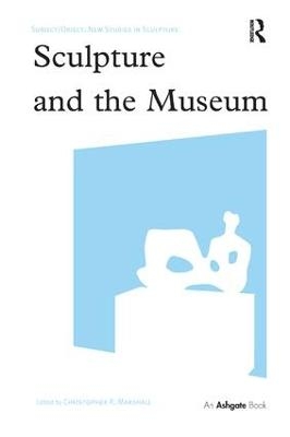 Sculpture and the Museum - 