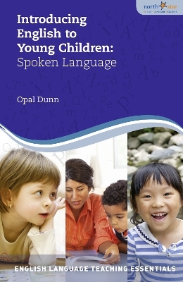 Introducing English to Young Children: Spoken Language - Opal Dunn