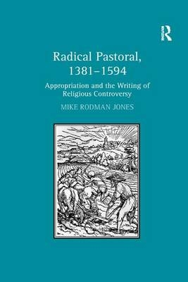 Radical Pastoral, 1381&ndash;1594 - Mike Rodman Jones