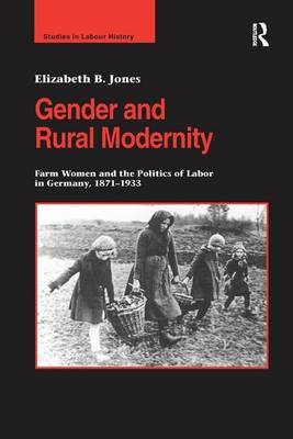 Gender and Rural Modernity - Elizabeth B. Jones