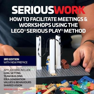 How to Facilitate Meetings & Workshops Using the LEGO Serious Play Method - Sean Blair, Marko Rillo