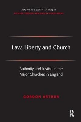 Law, Liberty and Church - Gordon Arthur