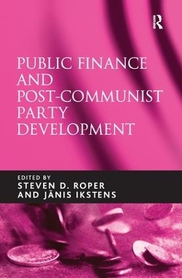 Public Finance and Post-Communist Party Development - Janis Ikstens