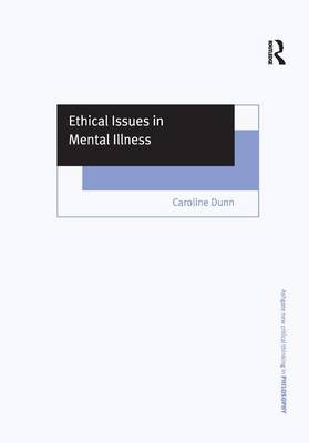Ethical Issues in Mental Illness - Caroline Dunn