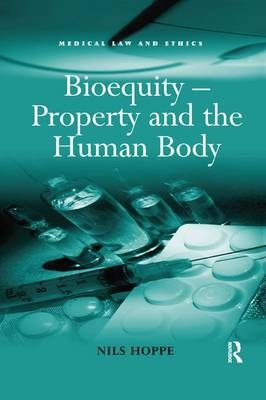 Bioequity &ndash; Property and the Human Body - Nils Hoppe