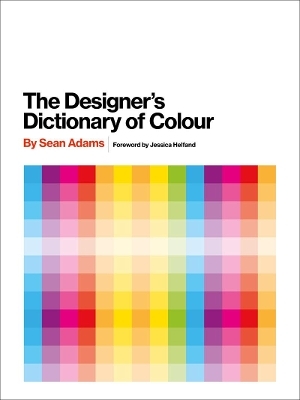 Designer's Dictionary of Colour [UK edition] - Sean Adams