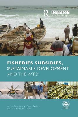 Fisheries Subsidies, Sustainable Development and the WTO - 