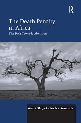 The Death Penalty in Africa - Aim&eacute; Muyoboke Karimunda