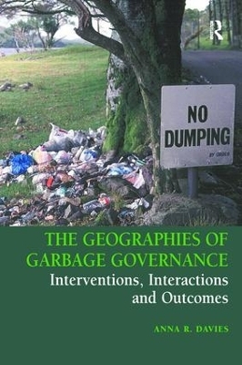 The Geographies of Garbage Governance - Anna R. Davies