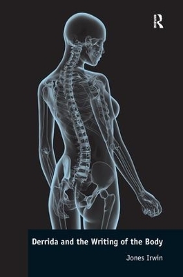 Derrida and the Writing of the Body - Jones Irwin