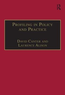 Profiling in Policy and Practice - David Canter, Laurence Alison