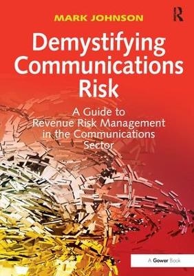 Demystifying Communications Risk - Mark Johnson
