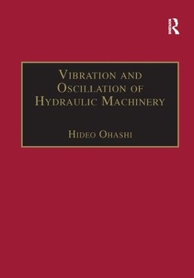 Vibration and Oscillation of Hydraulic Machinery - Hideo Ohashi