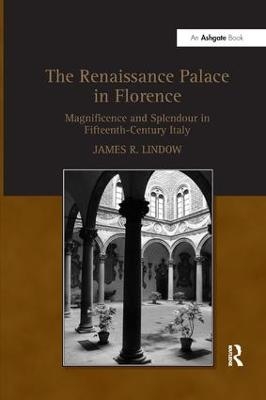The Renaissance Palace in Florence - James R. Lindow
