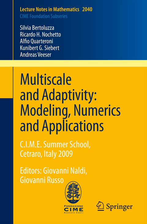 Multiscale and Adaptivity: Modeling, Numerics and Applications - Silvia Bertoluzza, Ricardo H. Nochetto, Alfio Quarteroni, Kunibert G. Siebert, Andreas Veeser