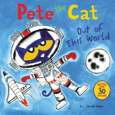 Pete the Cat: Out of This World - James Dean, Kimberly Dean