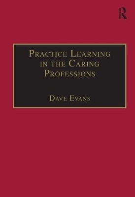 Practice Learning in the Caring Professions - Dave Evans