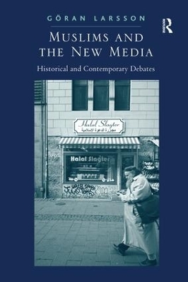 Muslims and the New Media - G&ouml;ran Larsson