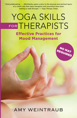 Yoga Skills for Therapists - Amy Weintraub
