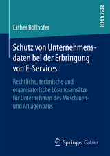 Schutz von Unternehmensdaten bei der Erbringung von E-Services - Esther Bollh&ouml;fer