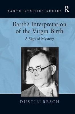 Barth's Interpretation of the Virgin Birth - Dustin Resch