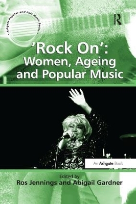 'Rock On': Women, Ageing and Popular Music - Abigail Gardner