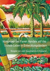 Wirkungen des Fairen Handels auf das Soziale Leben in Entwicklungsl&auml;ndern: Beispiel von zwei Kooperativen in Kamerun - Steve Magloire Fotso Ouoguep