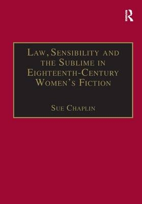 Law, Sensibility and the Sublime in Eighteenth-Century Women's Fiction