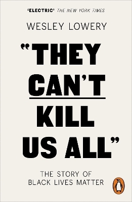 They Can't Kill Us All - Wesley Lowery