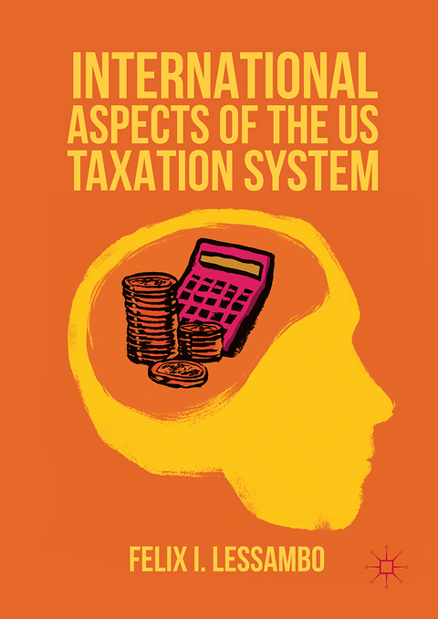 International Aspects of the US Taxation System - Felix I. Lessambo