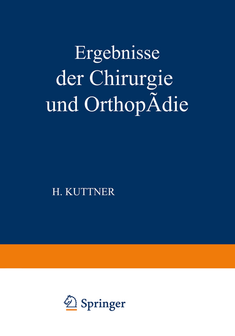 Ergebnisse der Chirurgie und Orthop&auml;die - Erwin Payr, Hermann K&uuml;ttner
