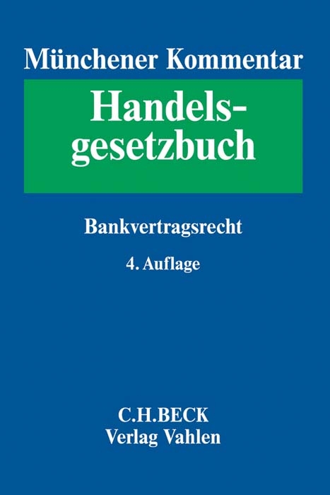 M&uuml;nchener Kommentar zum Handelsgesetzbuch Bd. 6: Bankvertragsrecht - 