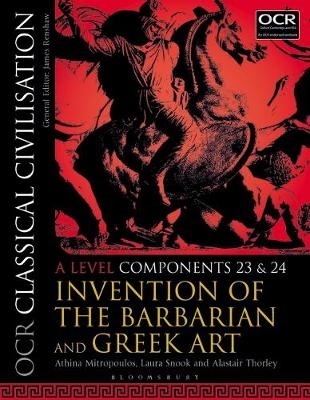 OCR Classical Civilisation A Level Components 23 and 24 - Athina Mitropoulos, Dr Laura Snook, Alastair Thorley