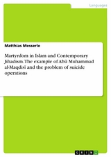 Martyrdom in Islam and Contemporary Jihadism. The example of Abū Muhammad al-Maqdisī and the problem of suicide operations - Matthias Messerle