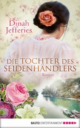 Die Tochter des Seidenh&auml;ndlers -  Dinah Jefferies